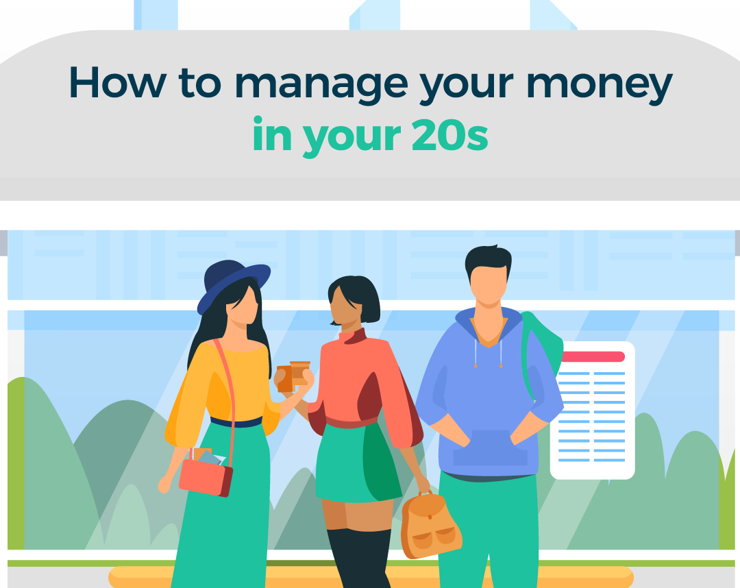 How to manage your money in your 20s