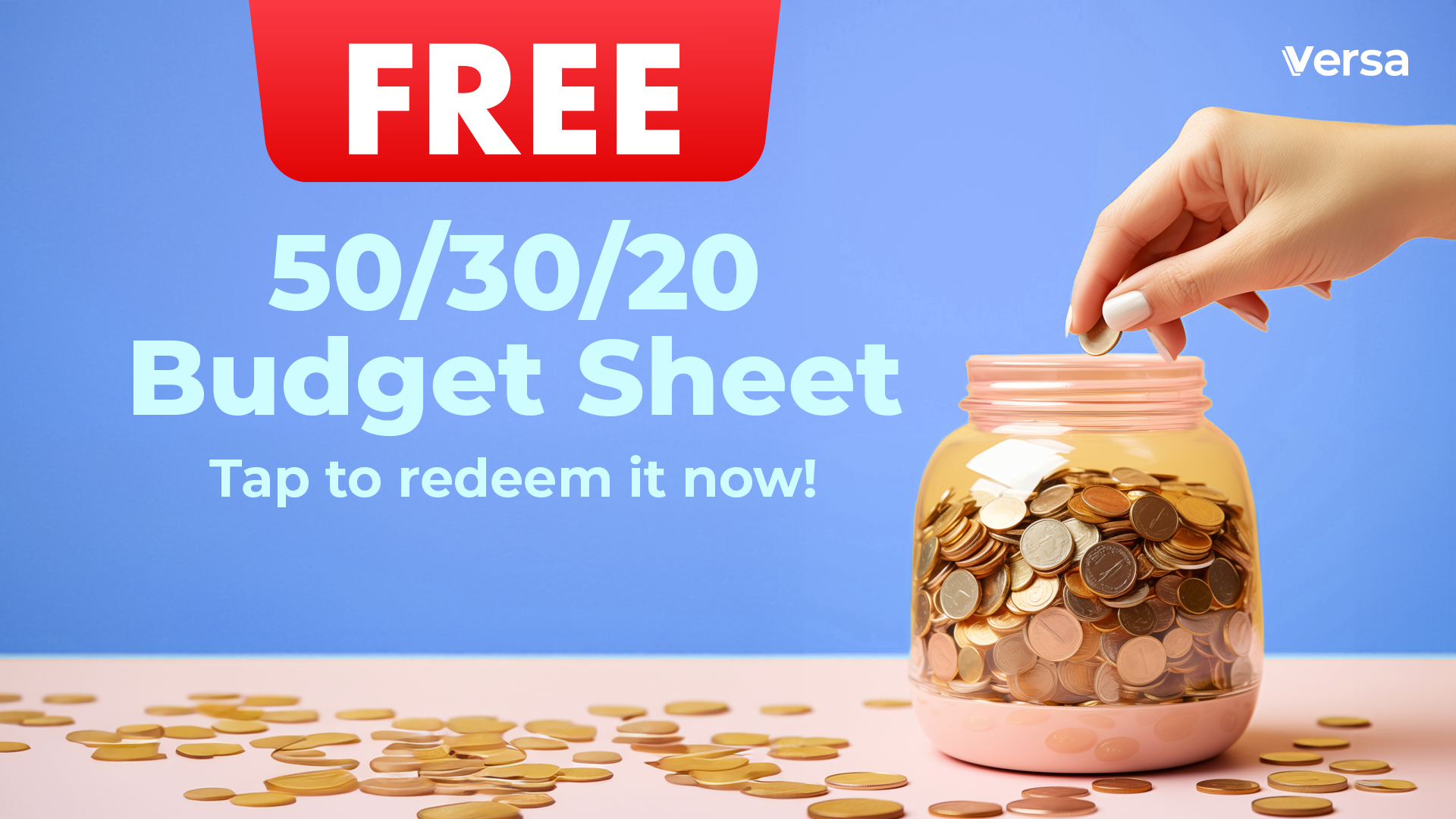 Download Versa's FREE 50/30/20 Budget Sheet and start budgeting like a pro today! 